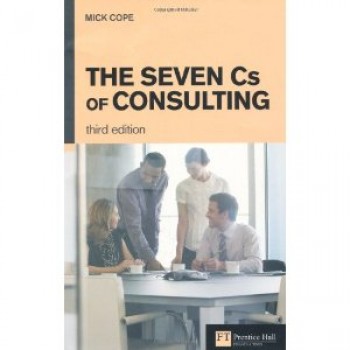 The Seven C's of Consulting by Mick Cope